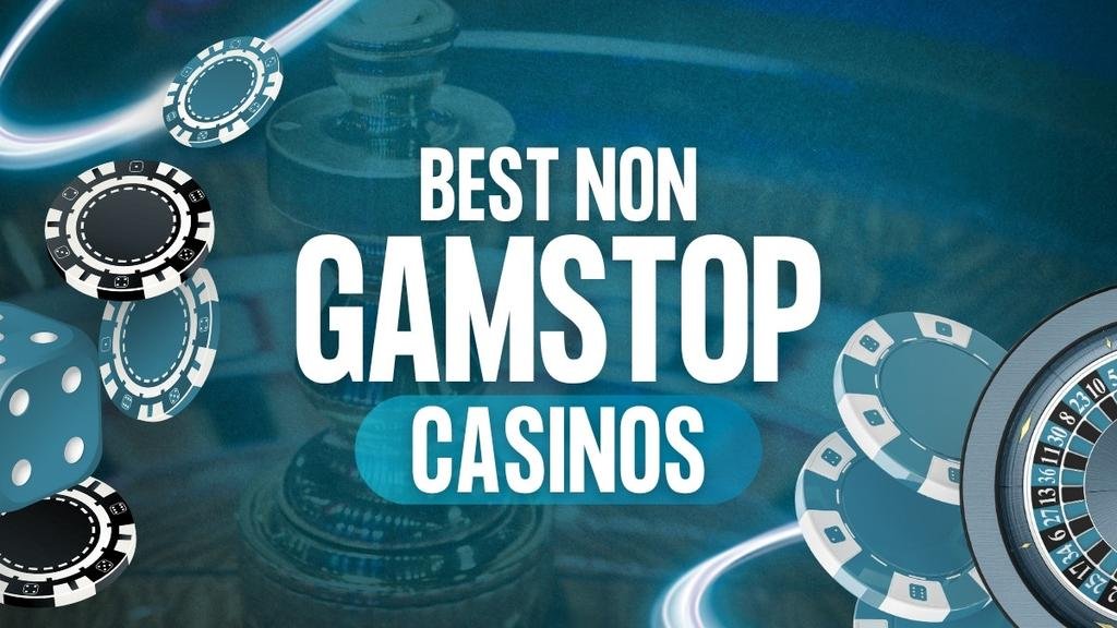 Exploring the World of Non GamStop Casinos